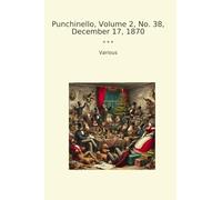 Punchinello, Volume 2, No. 38, December 17, 1870 (Classic Books)