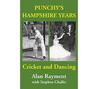 Punchy's Hampshire Years : Cricket and Dancing