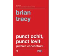 Punct ochit, punct lovit - Brian Tracy, Carti Cheie, Editie in limba romana