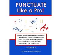 PUNCTUATE Like a Pro!: Student Resource and Writing Workbook