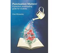 Punctuation Matters!: A practical, proofreading guide for students