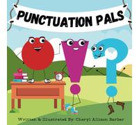 Punctuation Pals: A Classroom Must-Have To Help Teach Punctuation (Punctuation Pals Series)