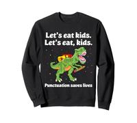 Punctuation Saves Lives Dinosaur Grammar Humor for Teachers Sweatshirt