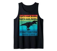 Punctuation Saves Lives Funny Let's eat Kids English Grammar Tank Top