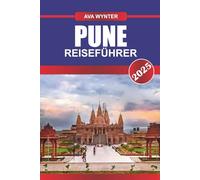 PUNE REISEFÜHRER 2025: Entdecken Sie historische Festungen, lebendige Kultur und kulinarische Köstlichkeiten in Maharashtras Kulturhauptstadt
