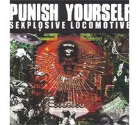 Punish Your Self - Sexplosive Locomotive
