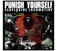 Punish Yourself - Sexplosive Locomotive