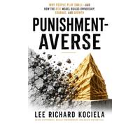 PUNISHMENT-AVERSE: Why People Play Small-and How the RISE Model Builds Ownership, Courage, and Growth