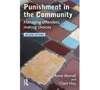 Punishment in the Community: Managing Offenders, Making Choices