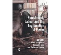 Punishment, Labour and the Legitimation of Power (Social History of Punishment and Labour Coercion)