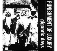 Punishment Of Luxury - Gigantic Days