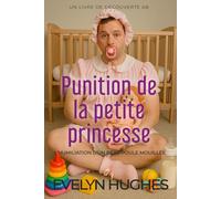 Punition de la petite princesse: Une histoire de bébé sissy ABDL femdom