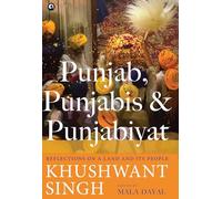 Punjab, Punjabis and Punjabiyat: Reflections on a Land and its People