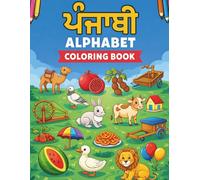 Punjabi Alphabet Coloring Book for Kids Ages 3-6: Learn Gurmukhi Letters with Fun Pictures, Easy Words and Big Coloring Pages for Beginners