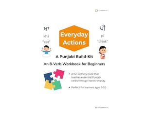 Punjabi Verbs for Kids: Everyday Actions Activity Book: Essential Verbs to Help Children Think in Punjabi | Ages 5-10 | Includes Tracing, Colouring, ... (Punjabi For All: Complete Verb Collection)