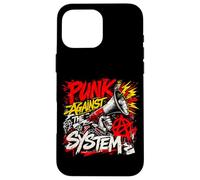 Punk Against the System - Rebel Punk Rock Protest Case for iPhone 16 Pro Max