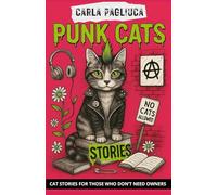 Punk Cats: Cat stories for those who don't need owners
