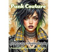 punk couture: A Bold Dreamworld Coloring Book with 73 Edgy Fashion Portraits & Rebel-Chic Details