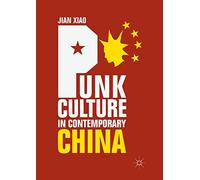 Punk Culture in Contemporary China