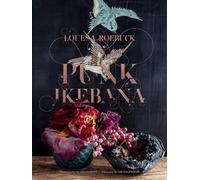 Punk Ikebana: Reimagining the Art of Floral Design