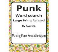 Punk Large Print Word Search Puzzle Book: Large Print Word Searches about Rebellion, DIY Culture, Expression, and Change | 8.5 x 11 inches, 116 pages ... Sharky Presents: Zeitgeist Series by Ava Era)