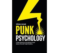 Punk Psychology: 17 life hacks about self help industry