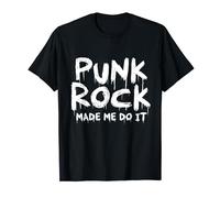 Punk Rock Made Me Do It Punk Rock Punk Music T-Shirt