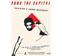 Punk The Capital - The Rise Of Punk & Hardcore In Washington Dc