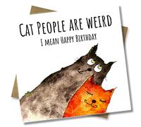 Punkcards - Birthday Card Friend Cat Lover - 'Cat People are weird' - Best Friend Birthday Card - Birthday Card Friend Female - Cat Lover Friend Birthday Card