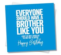 Punkcards - Funny Birthday Card for Brother, 'Everyone should have a Brother like you’, Happy Birthday Brother Card