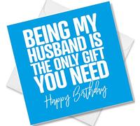 Punkcards - Funny Birthday Card for Husband - 'Being my Husband is the only gift you need' - Funny Birthday Cards for Men - Funny Birthday Card for Husband - For Husband