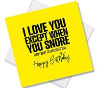 Punkcards - Funny Birthday Card for Men - 'I love you except when you Snore' - Humour witty design