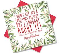 Punkcards - Funny Christmas Card - 'I didn’t get you a Christmas' - Xmas for Friends - Best Friend Christmas Cards - Special Friend Xmas Cards - For Her Friendship