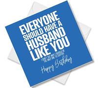 Punkcards - Funny Husband Birthday Cards - 'Everyone Should Have A Husband Like You' - Funny Birthday Cards for Men - Funny Birthday Card for Husband - For Husband from Wife - Funny Witty