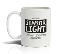 Punkcards - Funny “Sensor Light” Nickname Mug, Secret Santa Gift for Co-Workers or Friends, Microwave Safe, 11oz Ceramic, Made in UK