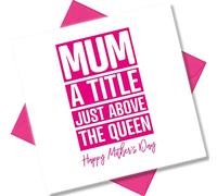 Punkcards Mother's Day Cards - ‘Mum A Title just above the Queen’ - Card for Mum - Mothers Day Cards for Mum - from Daughter Son - Mothers Day Gifts - Love You Card