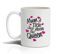 Punkcards - Mothers Day Mug - ‘Mum A Title Just Above The Queen’ - Novelty Humorous Mug - Unique Mothers Day Gift - Quirky Mug - Mummy Mug