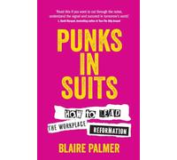 Punks in Suits: How to lead the workplace reformation