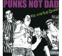 Punks Not Dad - We Are The Dads