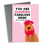 Punny Mother’s Day Card - You Are Clucking Fucking Fabulous Mum!