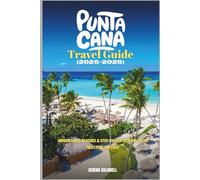 Punta Cana Travel Guide 2025-2026: Hidden Gems, Beaches & Step-by-Step Schedules for First-Time Visitors