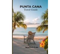 Punta Cana Travel Guide 2025-2026: Where to Stay, Hotels, Food, , What to Eat & Hidden Gems Revealed