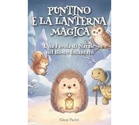 Puntino e la Lanterna Magica: Una Favola di Natale nel Bosco Incantato