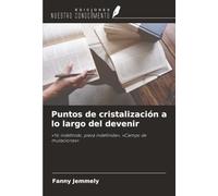 Puntos de cristalización a lo largo del devenir: «Yo indefinido, pieza indefinida», «Campo de mutaciones»