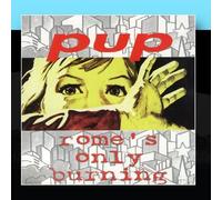 Pup - Rome's Only Burning