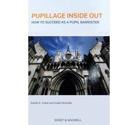 Pupillage Inside Out: How to Succeed as a Pupil Barrister