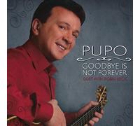 Pupo - Goodbye Is Not Forever