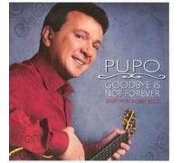 Pupo - Goodbye Is Not Forever