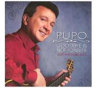 Pupo Goodbye Is Not Forever (CD) Album (US IMPORT)