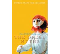 Puppet Plays for Children: The Greek Myths: Puppet Plays for Children from Ovid's Metamorphoses (Applause Books)